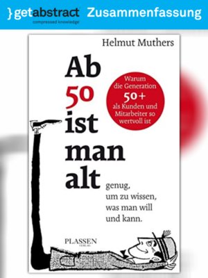 cover image of Ab 50 ist man alt … genug, um zu wissen, was man will und kann (Zusammenfassung)